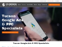 Google Ads Specialists Tucson - CS Design Studios