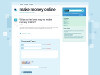 What is the best way to make money online? | Make Money Online