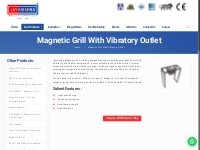 Magnetic Grill With Vibratory Outlet - Manufacturers and Suppliers in 