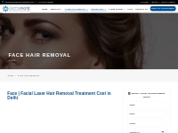 Facial Hair Removal Laser Treatment Cost in Delhi