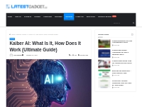 Kaiber AI: What Is It, How Does It Work (Ultimate Guide) - Latest Gadg