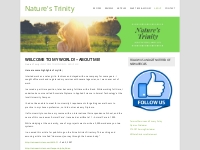 WELCOME TO MY WORLD! - ABOUT ME! - Nature s Trinity