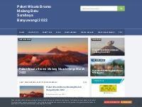 Paket Wisata Bromo Malang Batu Surabaya Banyuwangi 2022