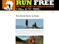 The Book (Born to Run) | Run Free   The True Story of Caballo Blanco